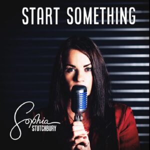 Sophia Stutchbury - Start Something - Album produced by Technical Finger